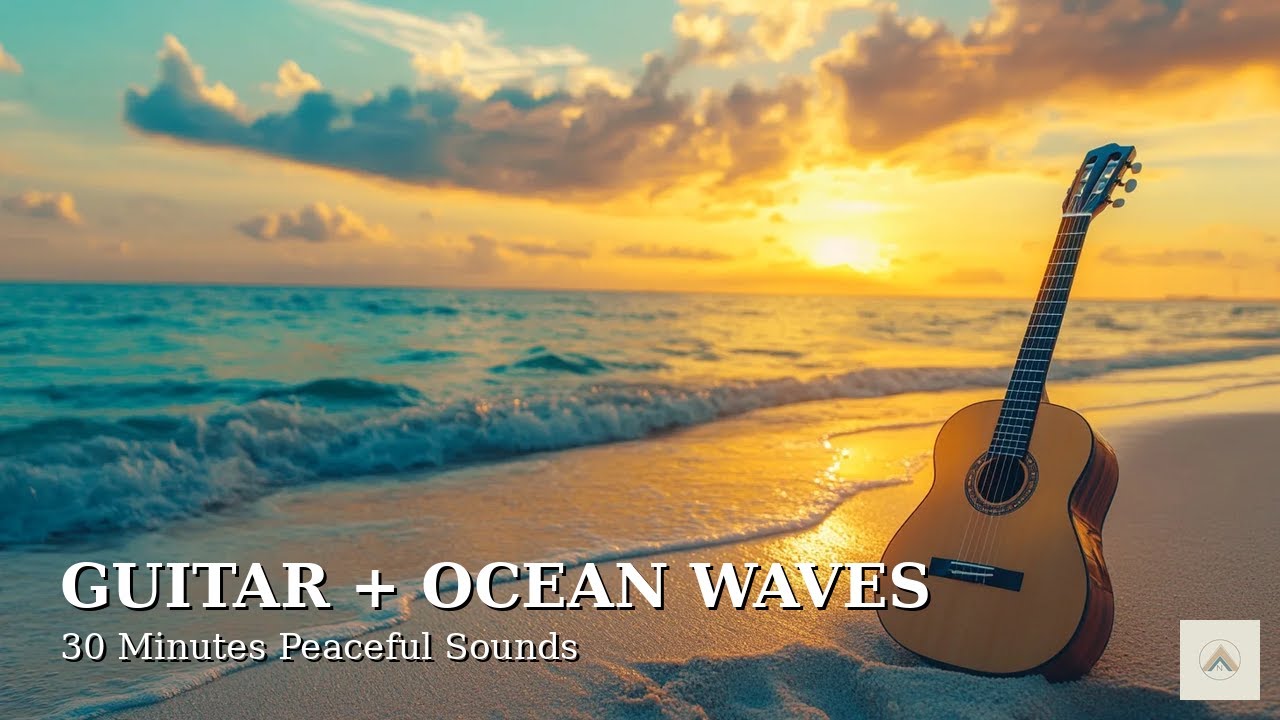 Guitar Music with Ocean Waves 🎸🌊 | 30 Minutes Peaceful Beach Vibes for Relaxation