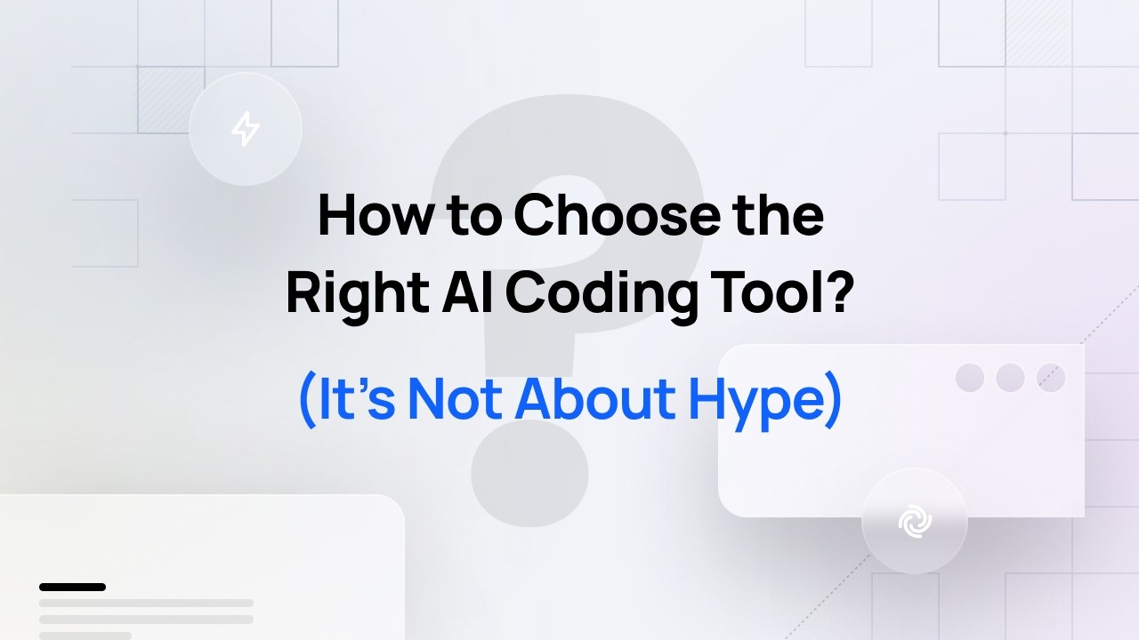 How to Choose the Right AI Coding Tool (It's Not About Hype)