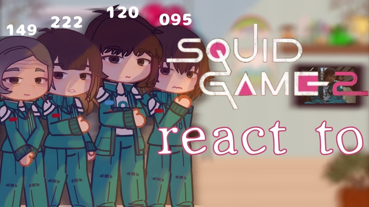 Squid Game Season 2 react to each other // [pt1/??]🦑‼️