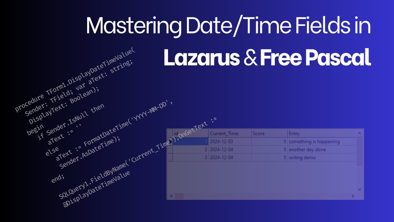 Handling Date and Time Fields in Lazarus and Free Pascal