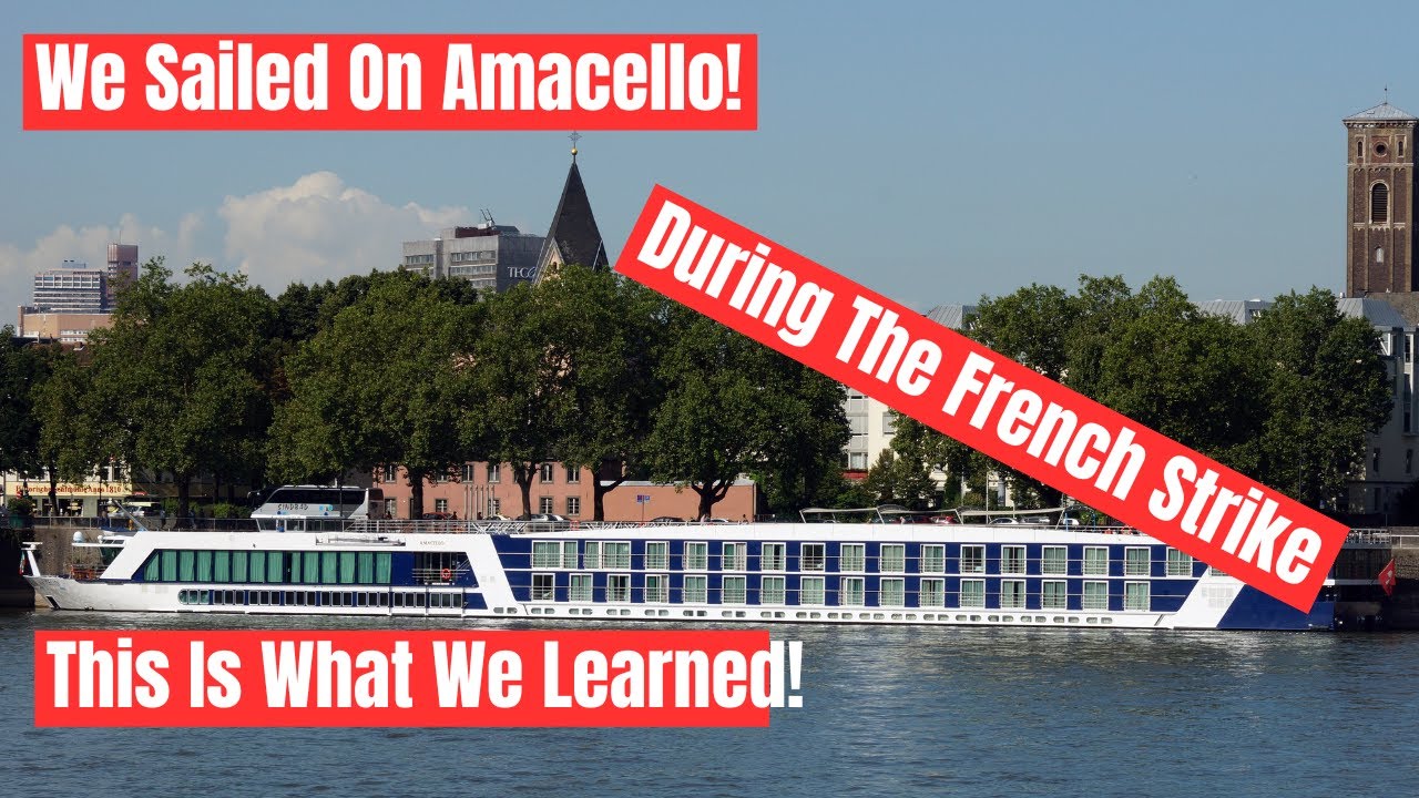 Our First Riverboat Cruise On The Amacello During The French Strike!