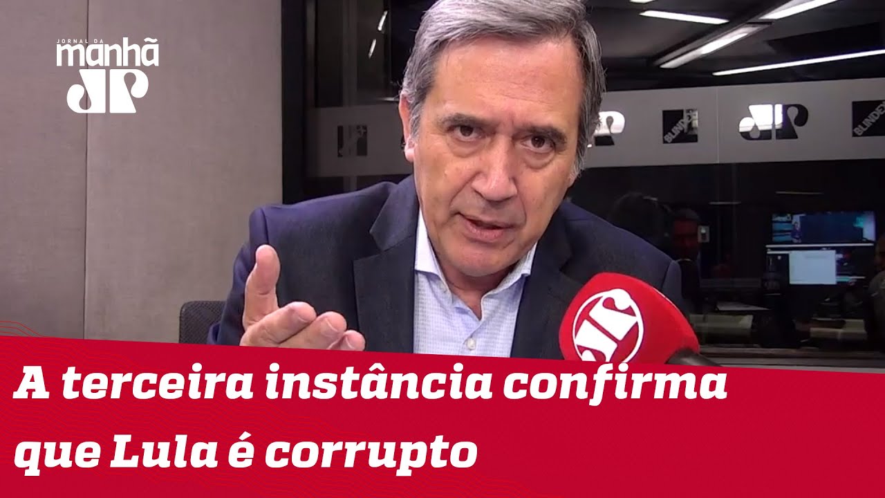 A terceira inst&acirc;ncia confirma que Lula &eacute; corrupto | Marco Antonio Villa