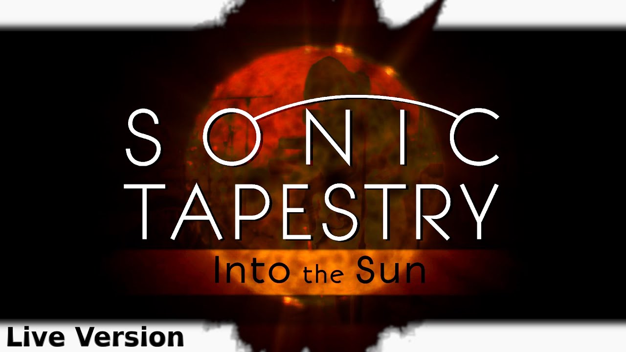 Sonic Tapestry - Into the Sun [Live]
