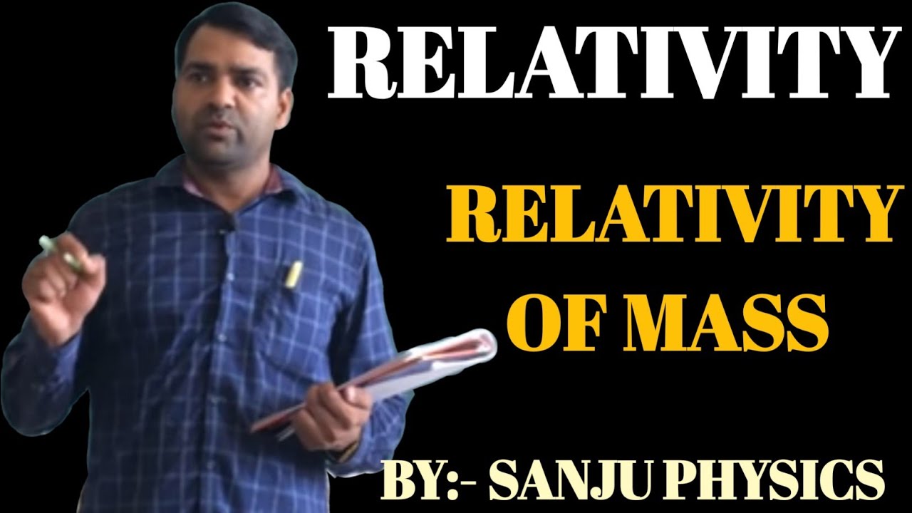 LEC-21 RELATIVITY OF MASS