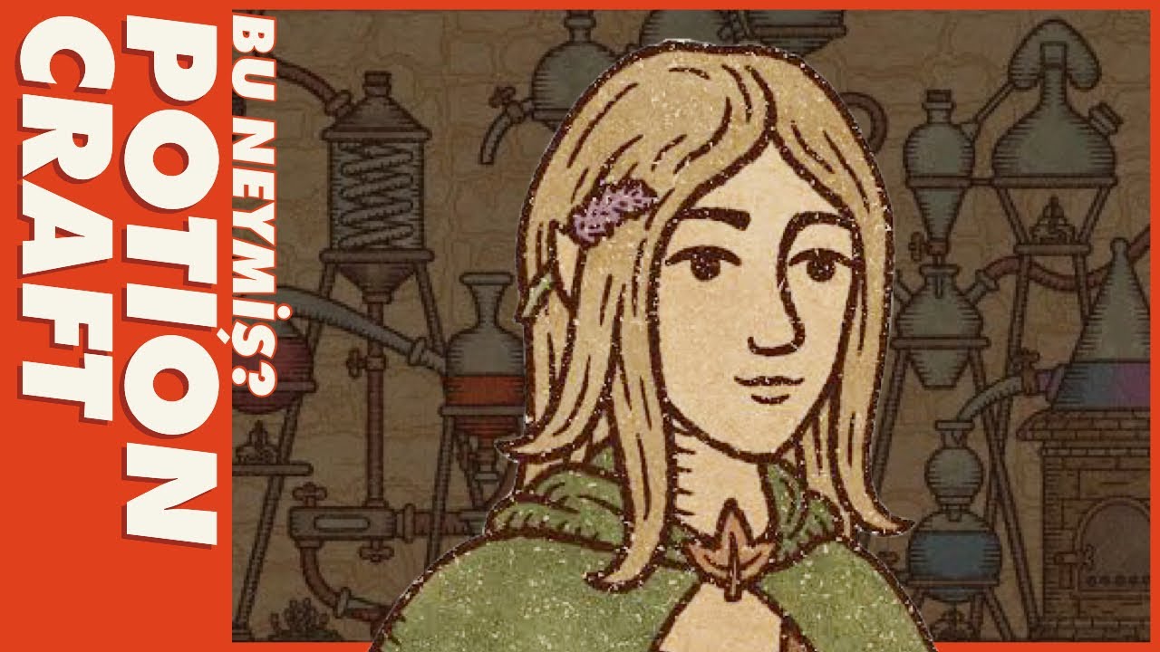 İksir İksiroğlu ile İksire Doğru - POTION CRAFT #BuNeymiş