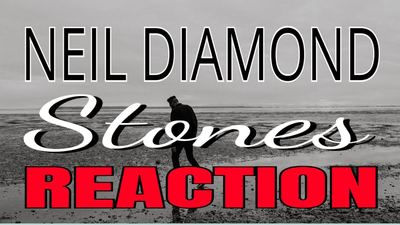 Neil Diamond - Stones REACTION