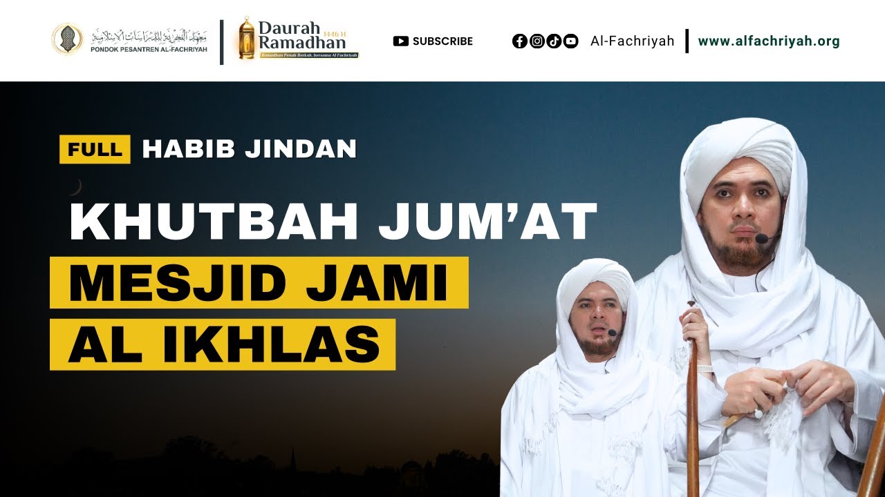 FULL KHUTBAH JUM'AT HABIB JINDAN MESJID JAMI AL-IKHLAS | JUM'AT 14 MARET 2025