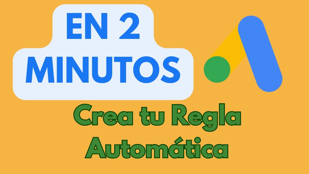 Crear Regla autom&aacute;tica Google Ads en 2 MINUTOS🫢
