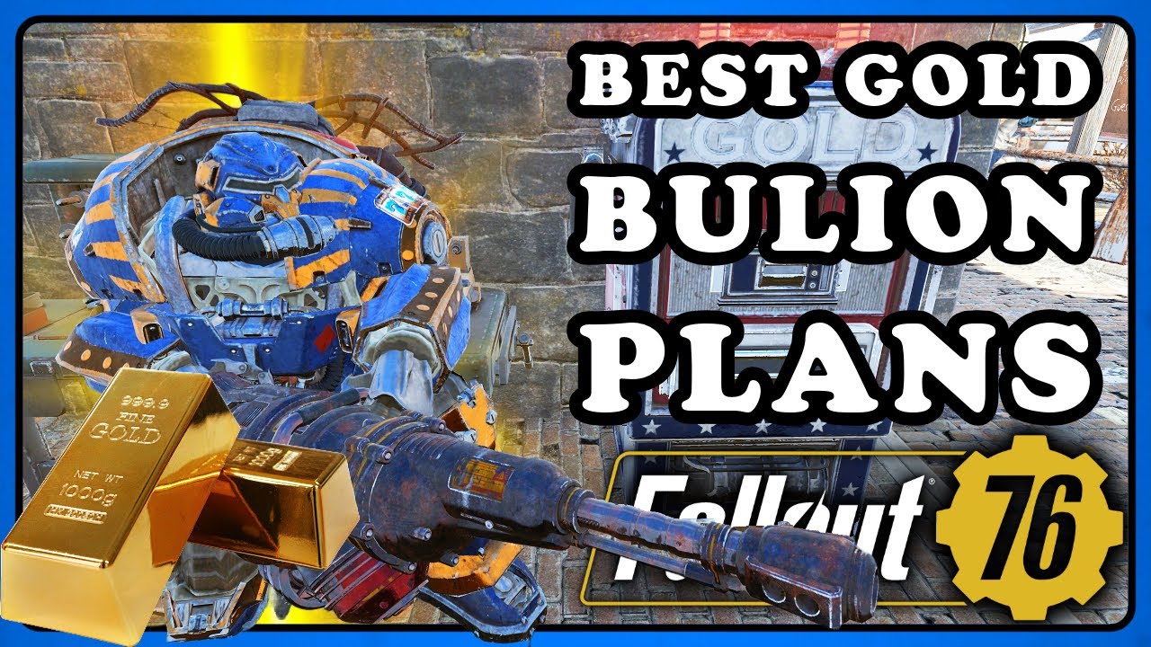 Fallout 76: All Best Gold Bulion Plans. All 3 Gold Bulion Vendors.