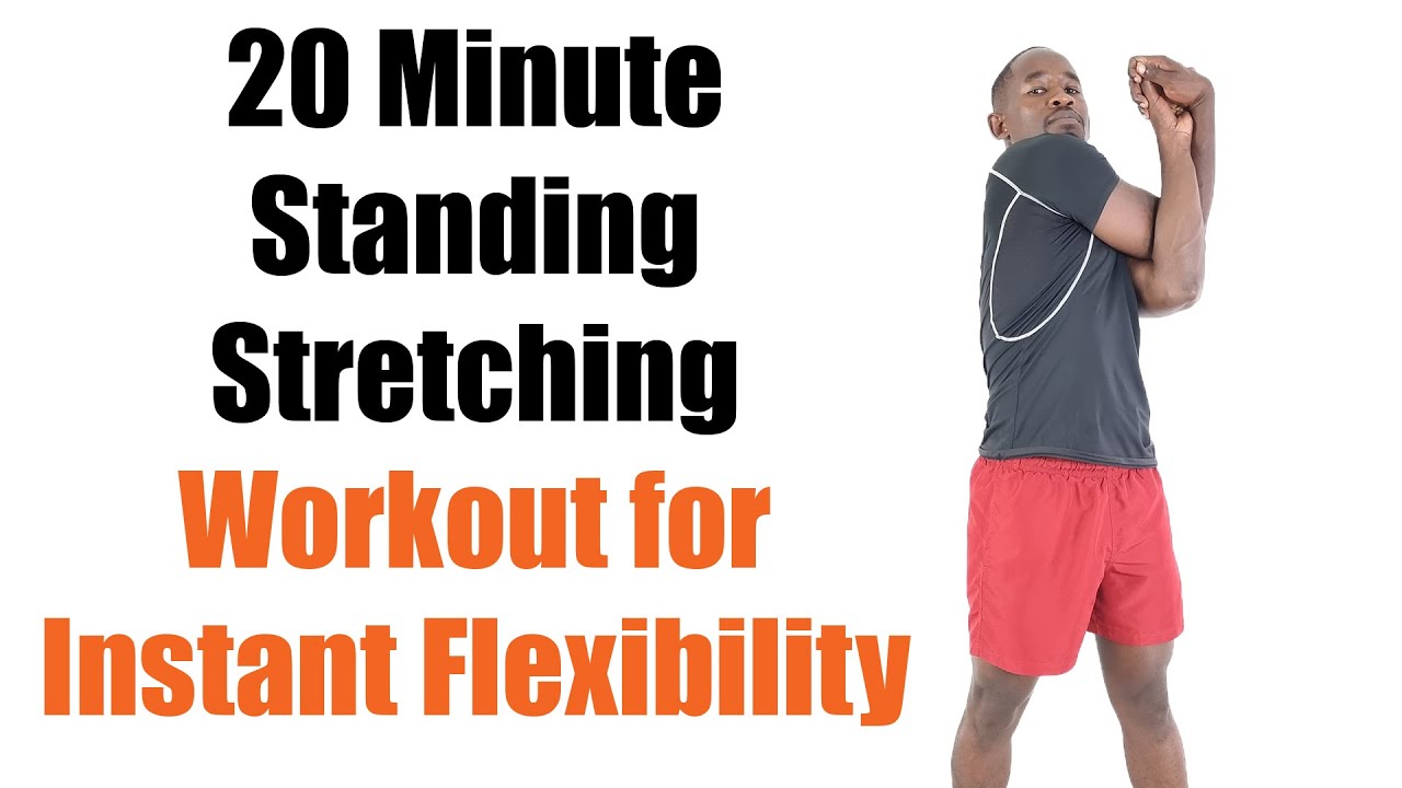 20 Minute Standing Stretching Workout for INSTANT FLEXIBILITY