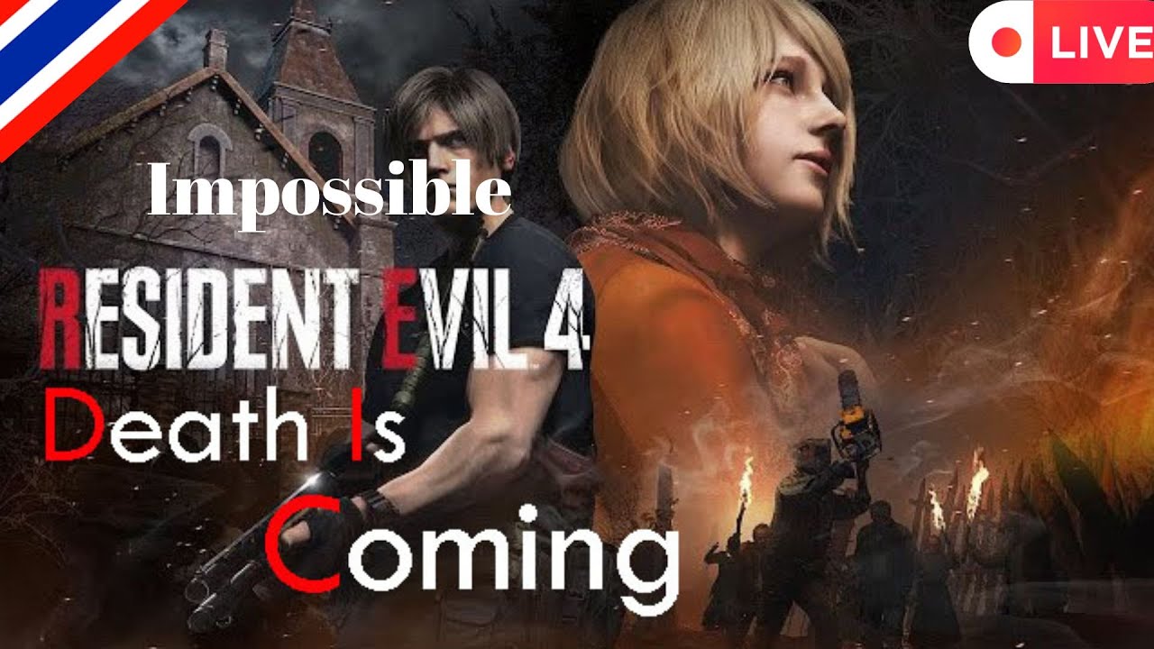 [Live] Resident Evil 4 Remake | Mod Death is coming impossible Part 1 [Thai]