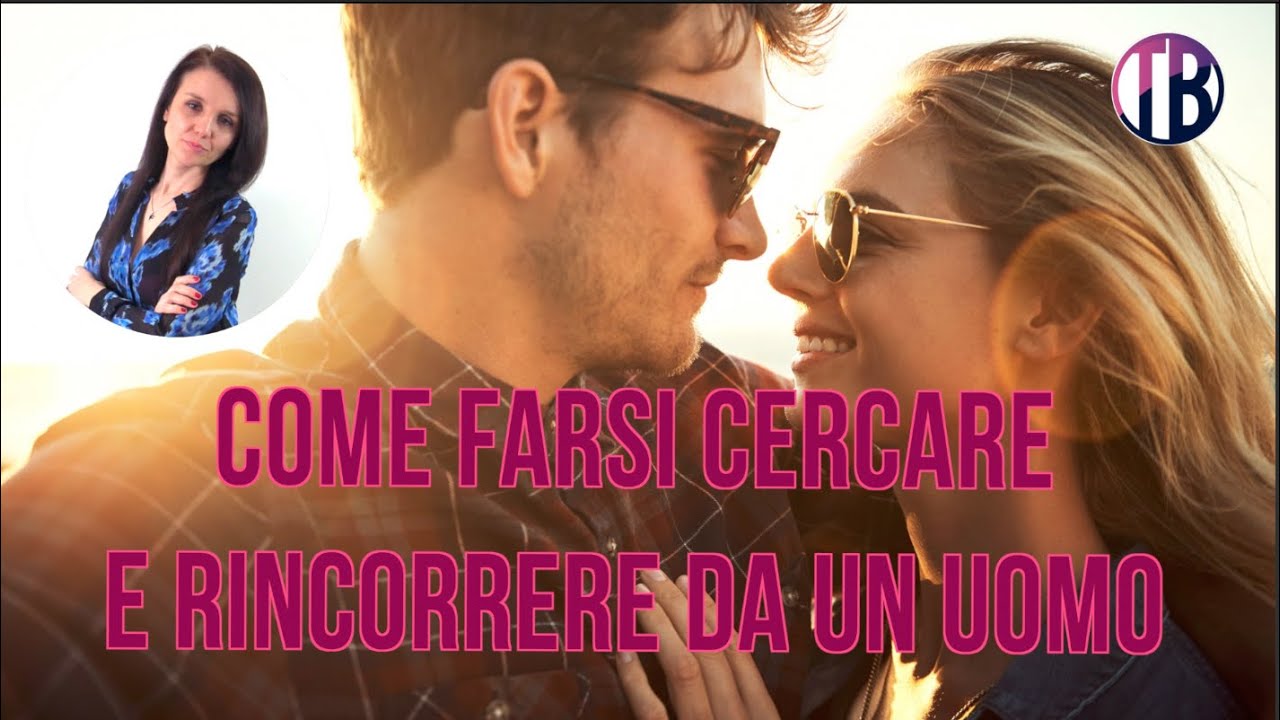 Come farsi cercare e rincorrere da un uomo