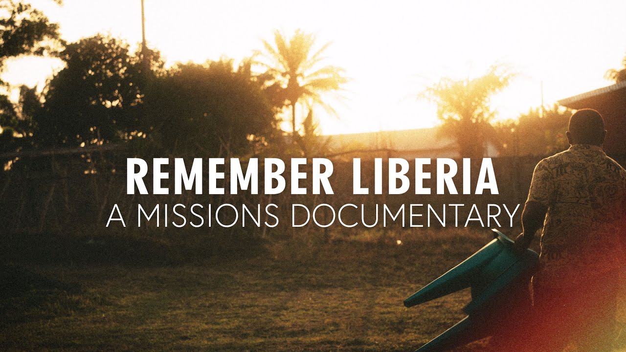 Remember Liberia - A Missions Documentary | Eternal Studios