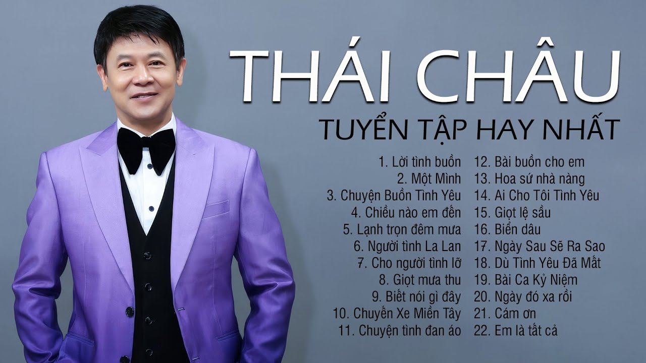 Danh Ca Th&aacute;i Ch&acirc;u Tuyển Tập Hay Nhất - Được T&igrave;m Kiếm Nhiều Nhất