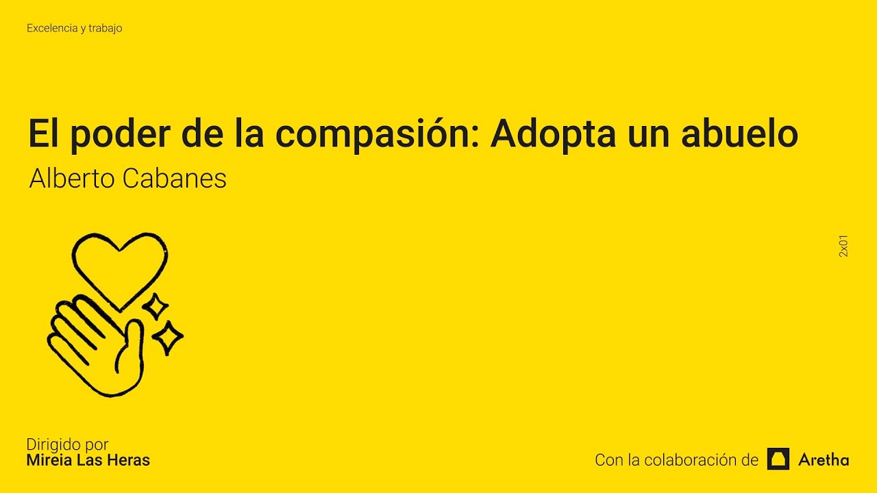 El poder de la compasión: Adopta un abuelo, con Alberto Cabanes