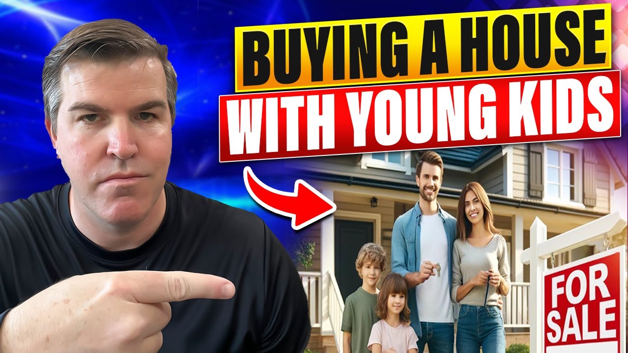 Buying a House with Young Kids: Everything You Need to Know