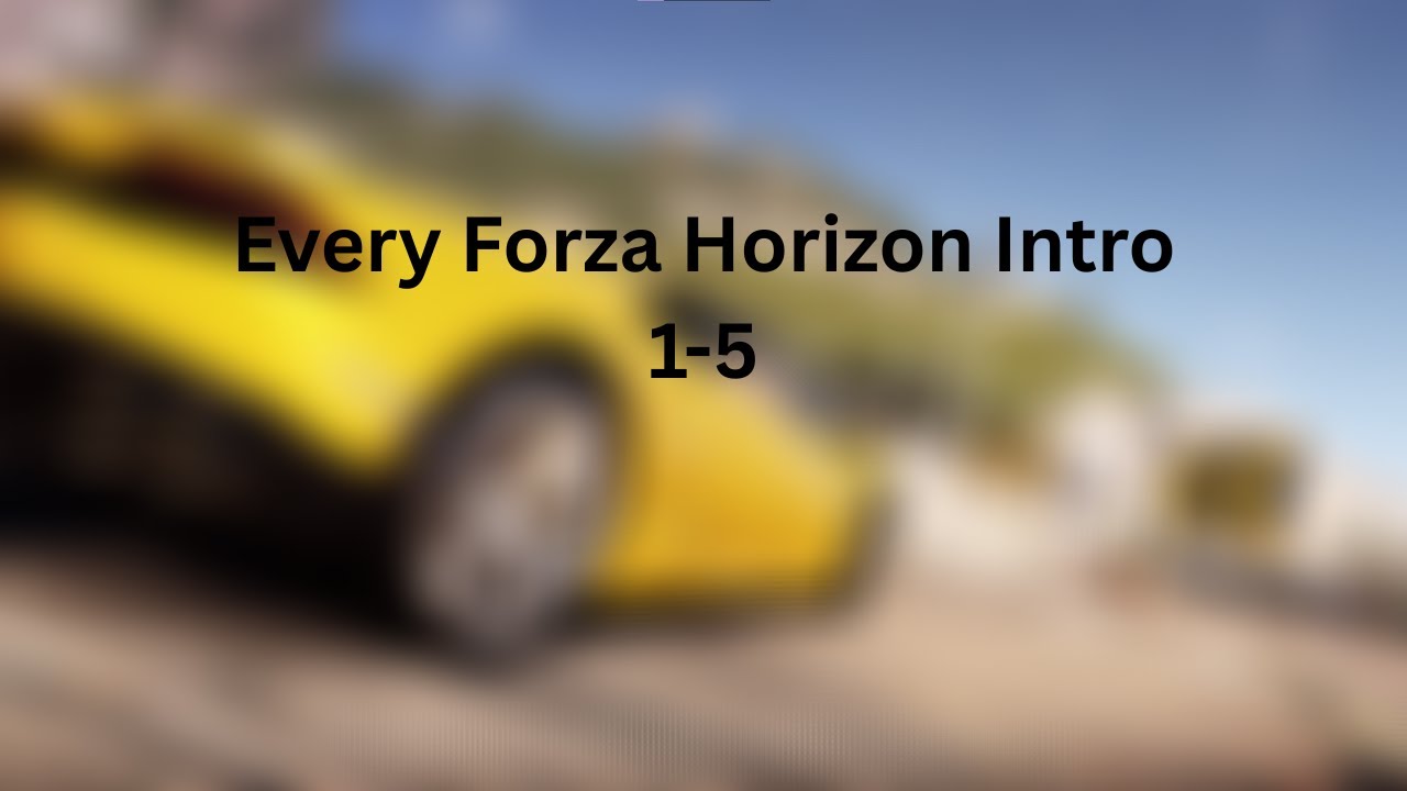 Every Forza Horizon Intro [1-5]