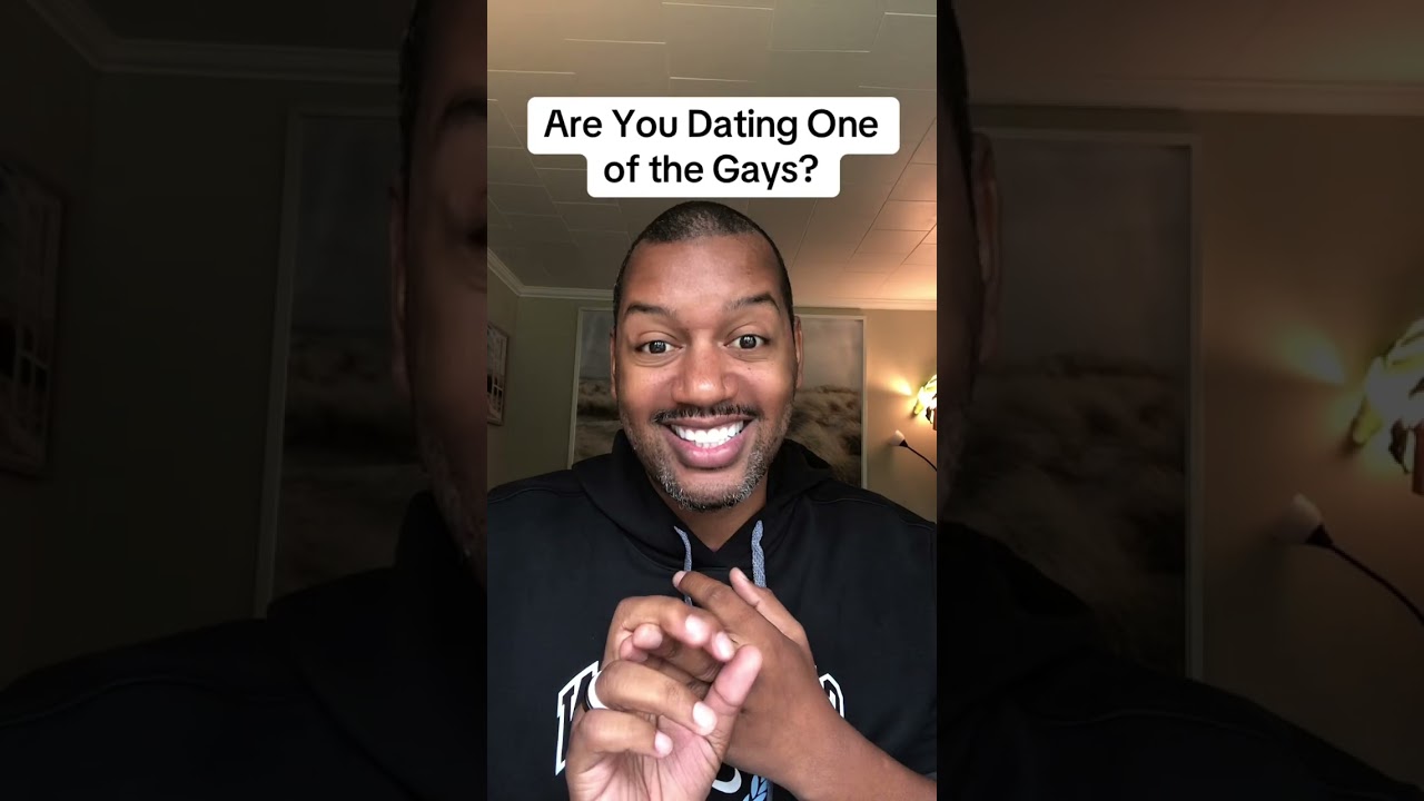 Are You Dating One of The Gays?