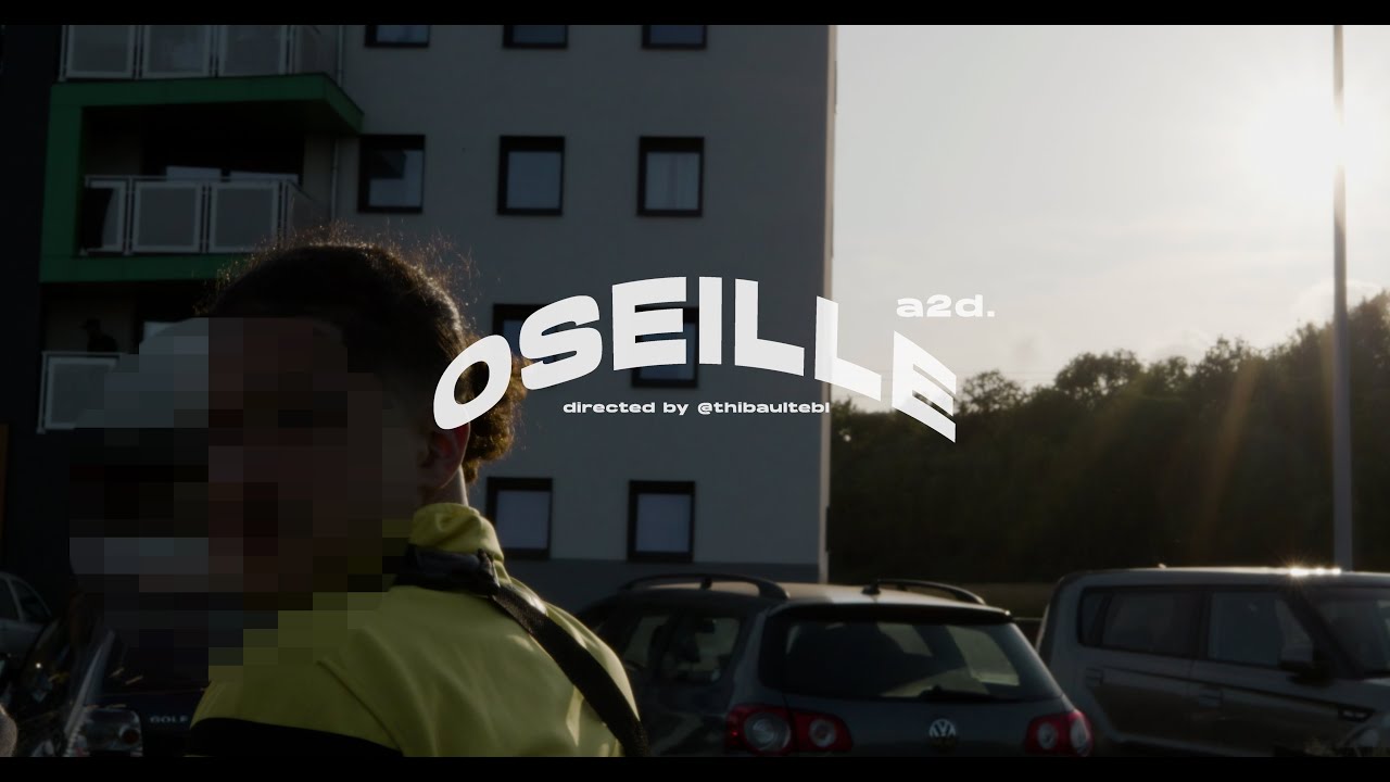 A2D - OSEILLE (Clip Officiel)