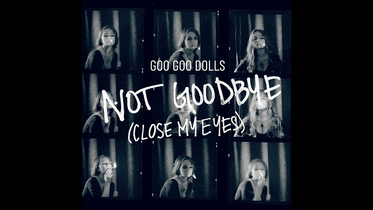 Goo Goo Dolls - Not Goodbye (Close My Eyes) [Instrumental + Six Stems]