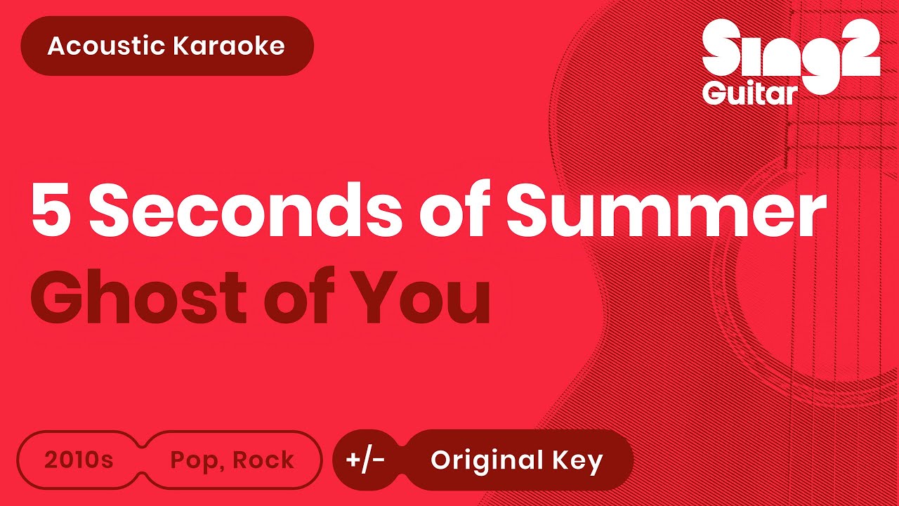 Ghost of You - 5 Seconds of Summer (Acoustic Karaoke)