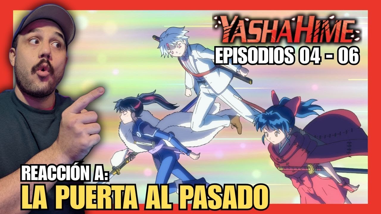 LA PUERTA AL PASADO 🤯 | REACCIÓN A YASHAHIME ( 04 - 06 )