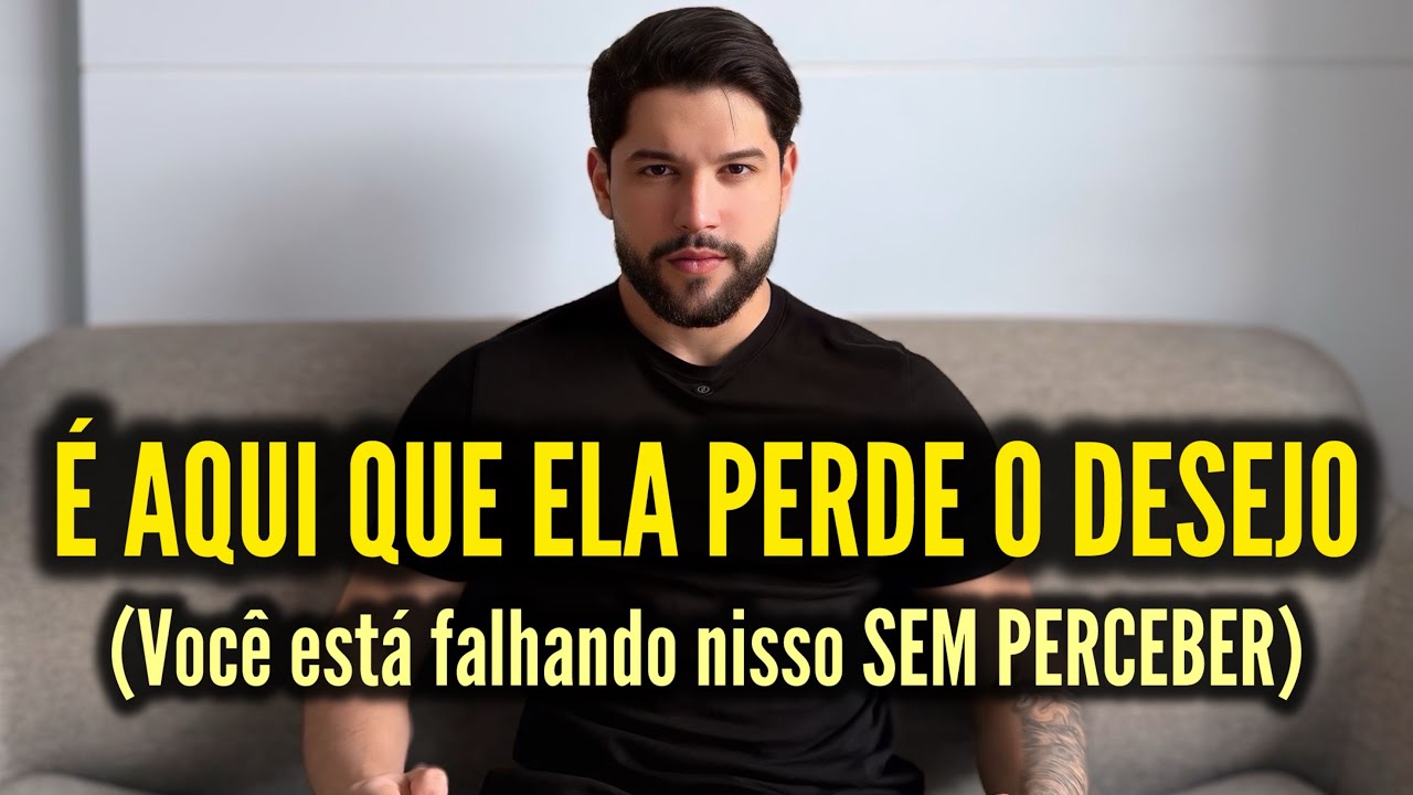 A MAIOR CAUSA de PERDA DE INTERESSE da mulher (99% dos homens fazem isso sem saber)