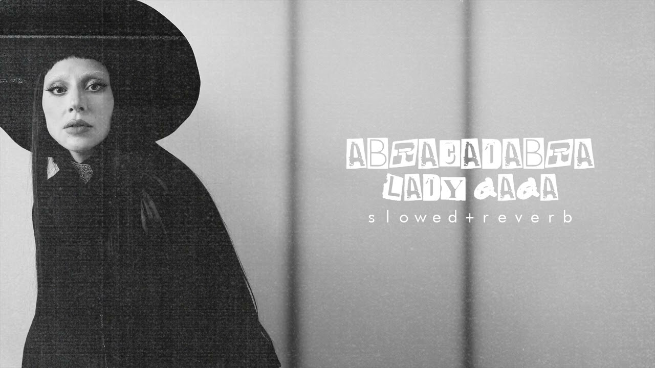 lady gaga - abracadabra (slowed+reverb)