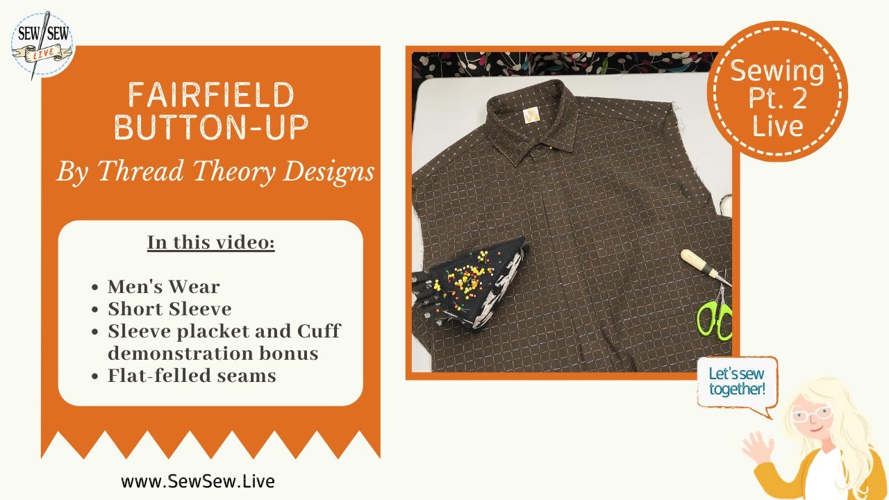 Fairfield Button-Up Sewing Pt 2...by Sew Sew Live