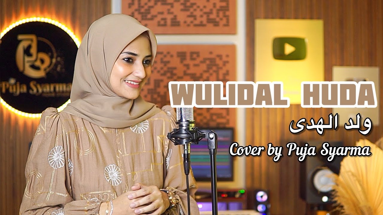 WULIDAL HUDA ( ولد الهدى ) COVER BY PUJA SYARMA