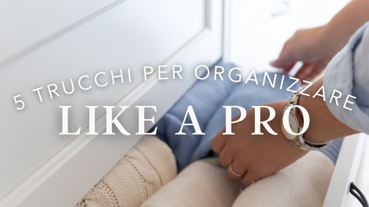 5 trucchi per organizzare casa come una vera professionista