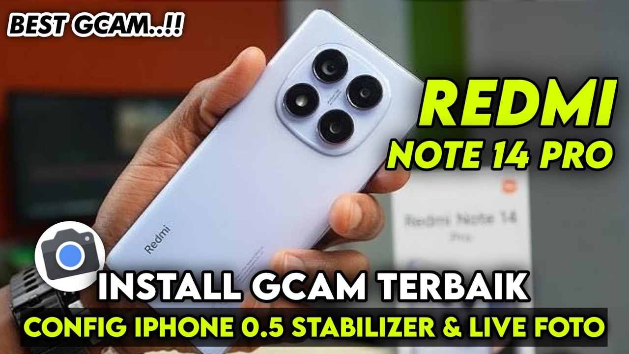 TERBARU 🔥 INSTALL GCAM TERBAIK UNTUK REDMI NOTE 14 PRO CONFIG TERBARU | GCAM FOR REDMI NOTE 14 PRO