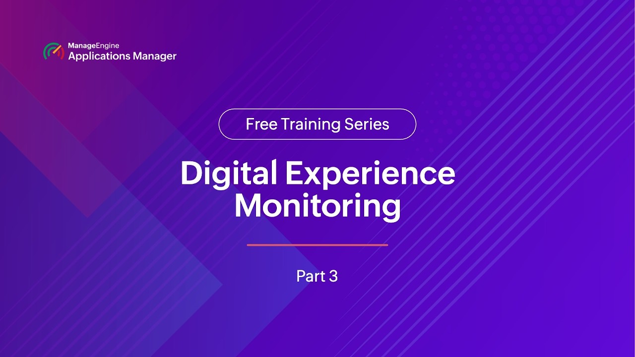 Digital experience monitoring | Applications Manager Free Training 2026 - Season 1