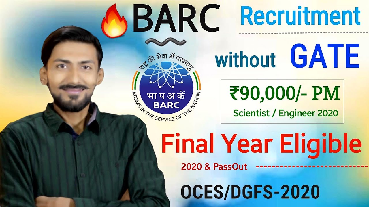BARC recruitment 2020 without GATE | Final Year Eligible | ₹90000/- PM | OCES/DGFS 2020