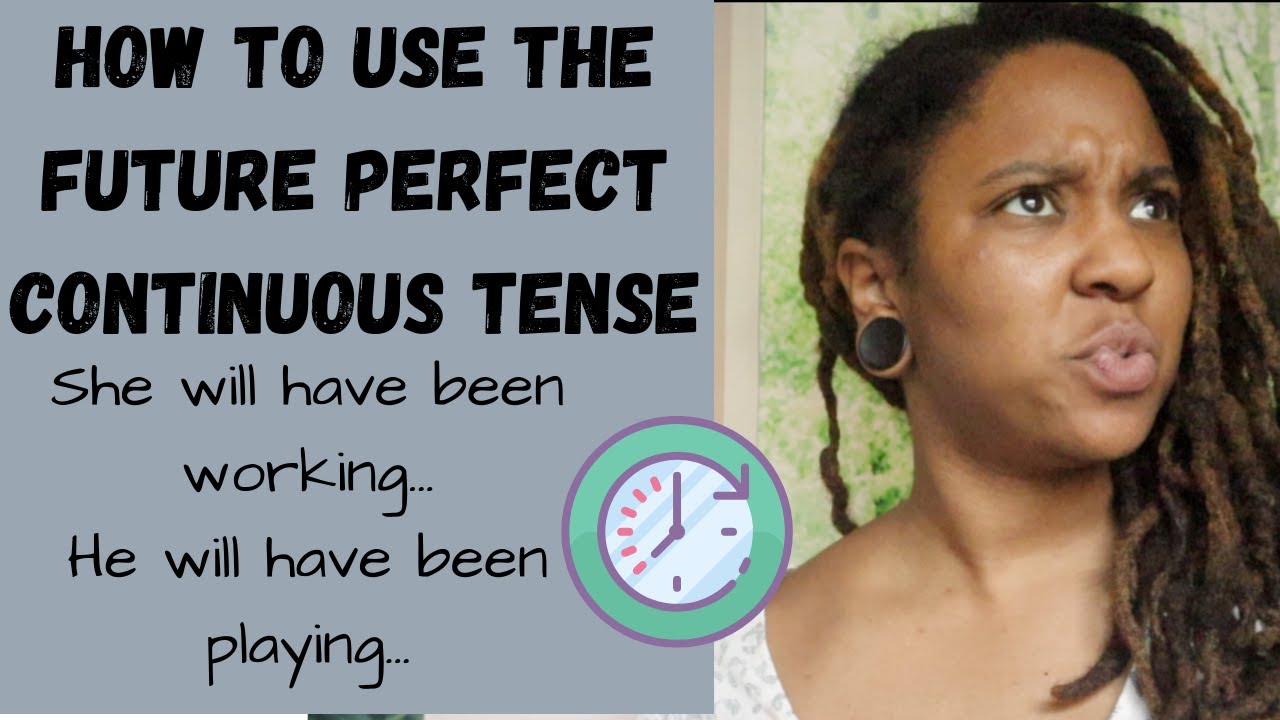Future Perfect Continuous Tense: How and When to Use the Future Perfect Continuous (with Practice!)