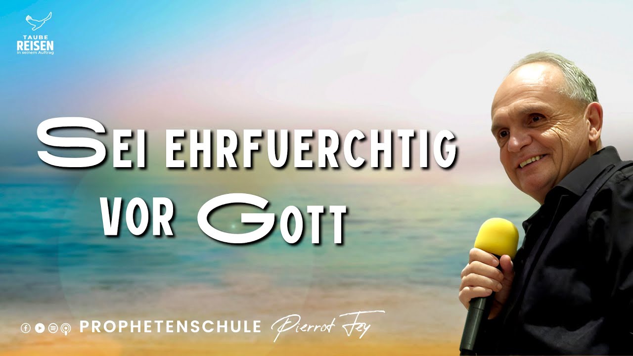 Pierrot Fey 🇩🇪 I Sei ehrfürchtig vor Gott