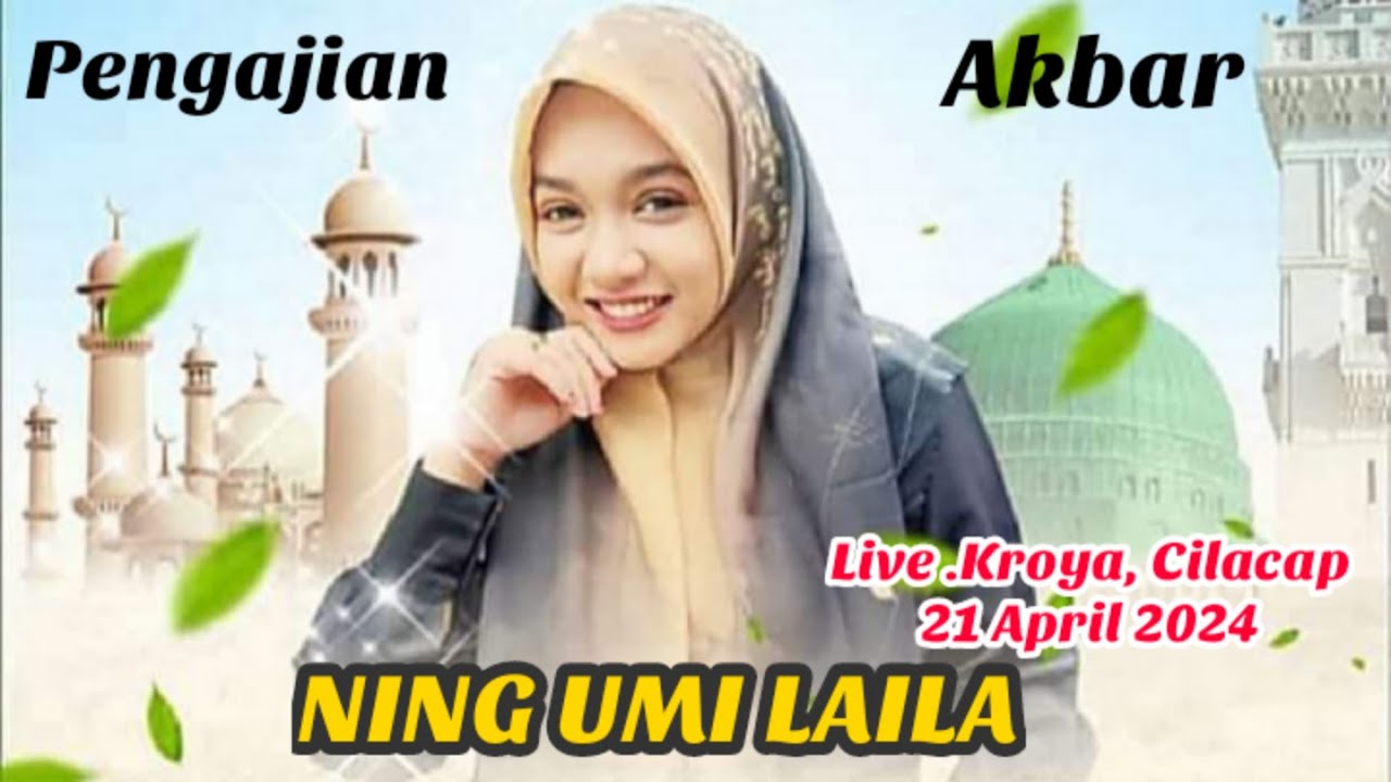#Live PENGAJIAN  NING UMI LAILA HALAL BIHALAL DIDESA MERGAWATI, KROYA CILACAP 21 APRIL 2024