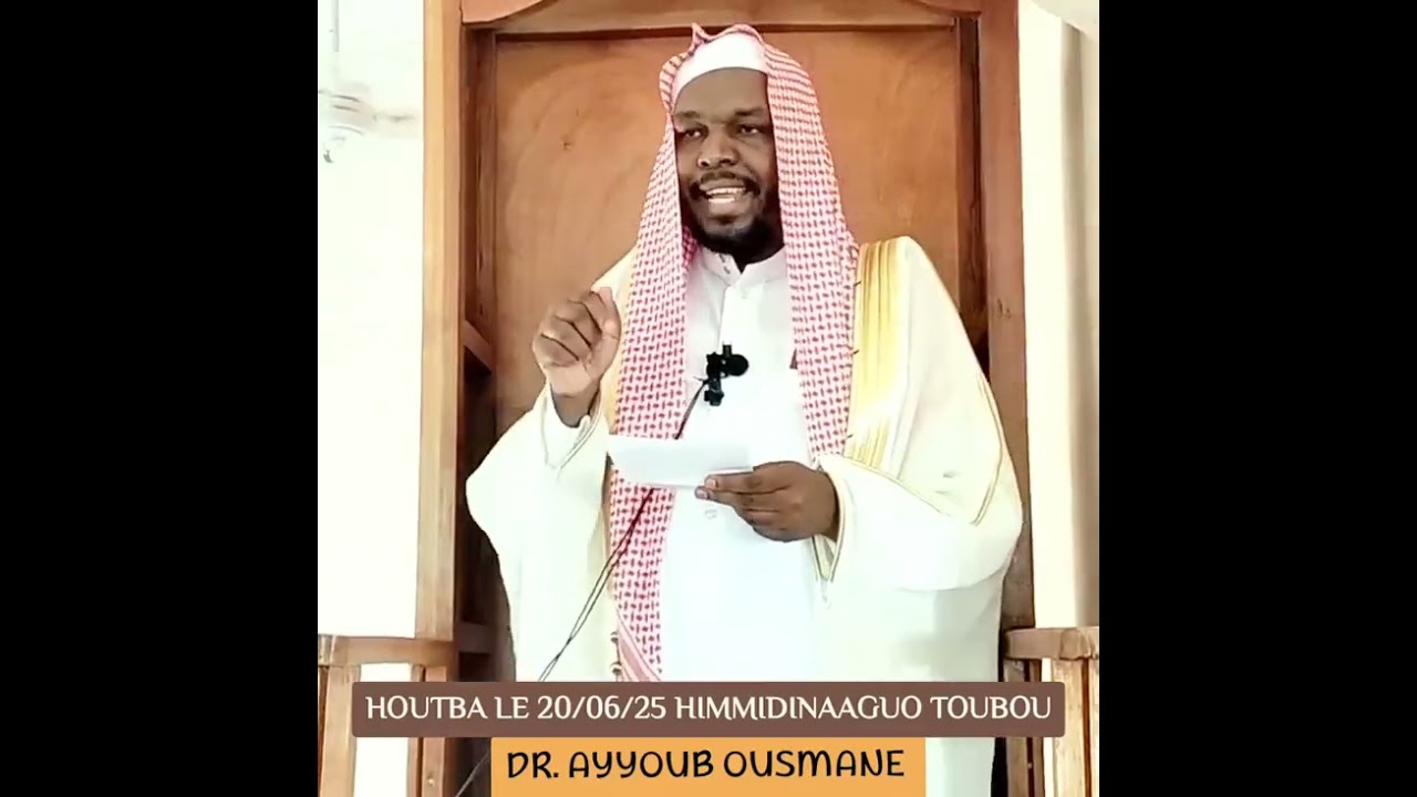 Houtba djoum-aa : Theme: himmdinaaguo toubou be chardi dji moum be needi dji moum Intervenant