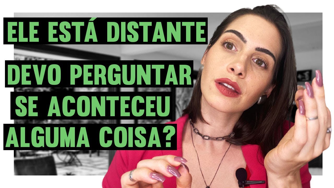 O que fazer quando o cara muda do nada e se afasta? | Mylla Murta - Expert em Relacionamentos