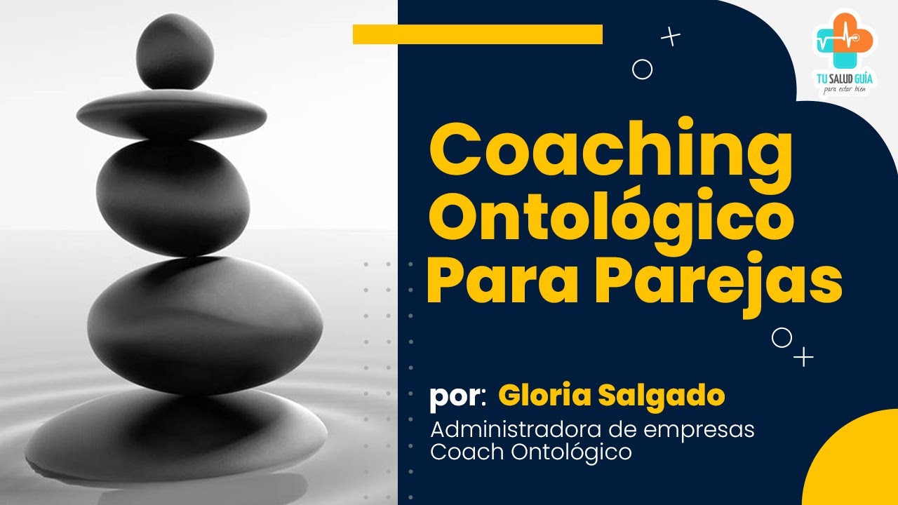Coaching Ontol&oacute;gico para parejas | Tu Salud Gu&iacute;a