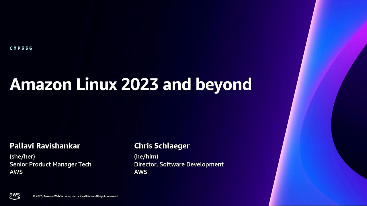 AWS re:Invent 2023 - Amazon Linux 2023 and beyond (CMP336)
