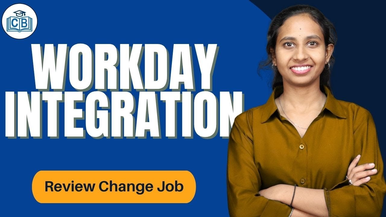 Review Change Job in Workday Integration | Workday Integration Online Classes | CyberBrainer