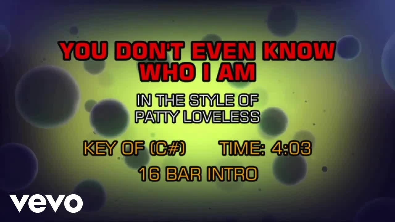 Patty Loveless - You Don't Even Know Who I Am (Karaoke)
