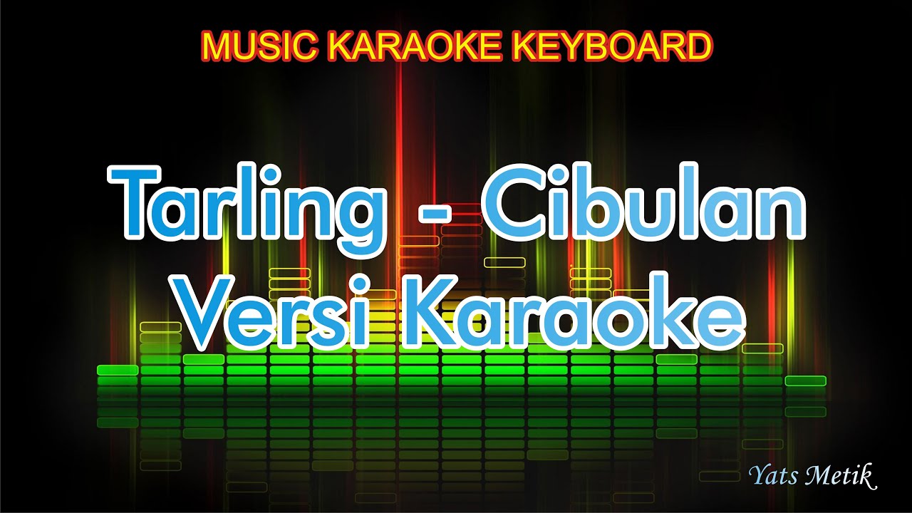 Karaoke Tarling - Cibulan