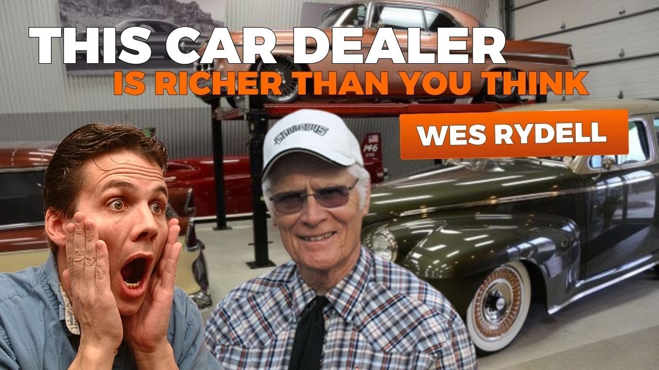 Wes Rydell The Billionaire Car King You&rsquo;ve Never Heard Of!