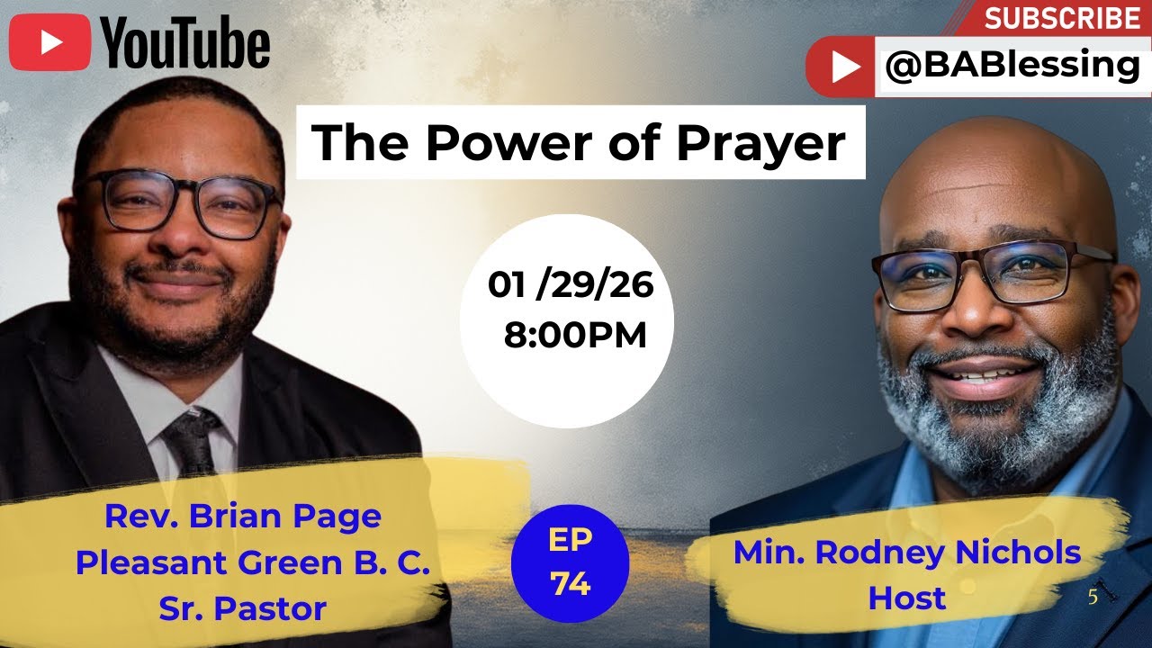 The Power of Prayer with Special Guest Rev. Brian Page Sr Pastor of the Pleasant Green BC 📱