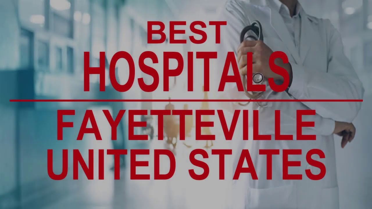 Hospitals in Fayetteville, United States