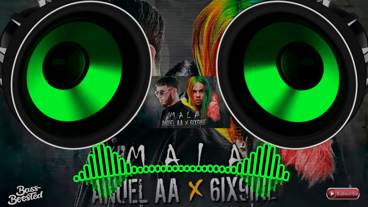 Mala - Anuel AA ft. 6ix9ine [ BASS BOOSTED ] HD