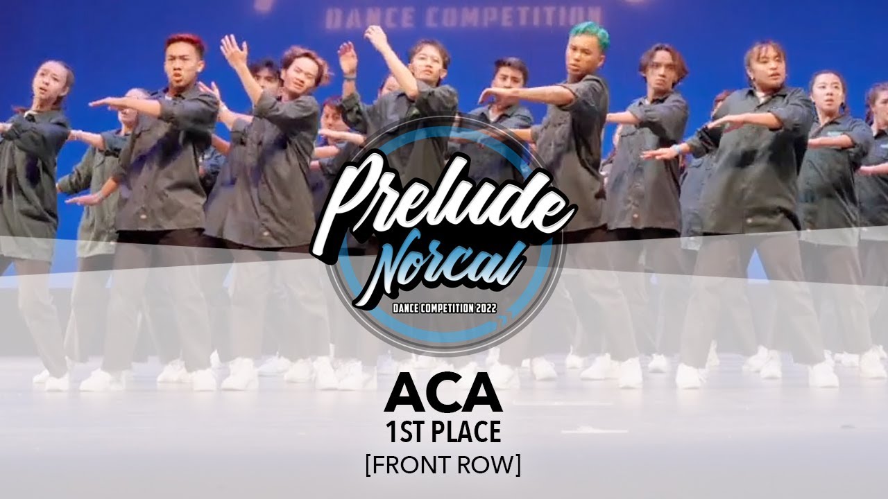 (1st Place) ACA [ FRONT ROW ] | Prelude NorCal 2022 || #PreludeNorcal2022