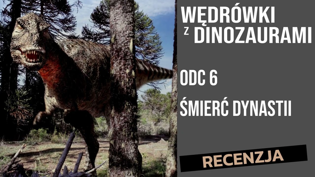 Wędrówki z dinozaurami odcinek 6 Śmierć dynastii recenzja #dinozaury
